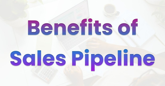 Benefits of Sales Pipeline